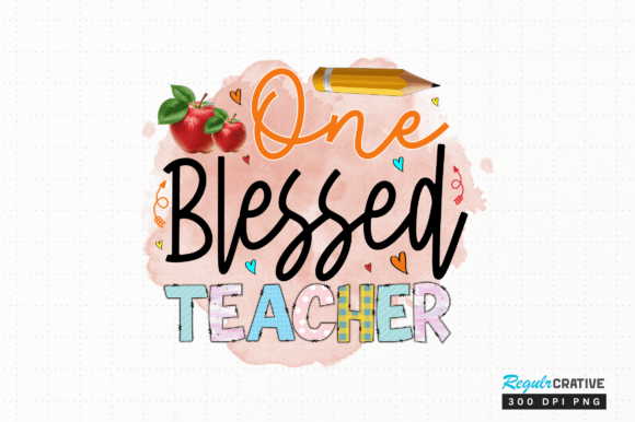 Download One Blessed Teacher Png Sublimation - Sublimation Collection