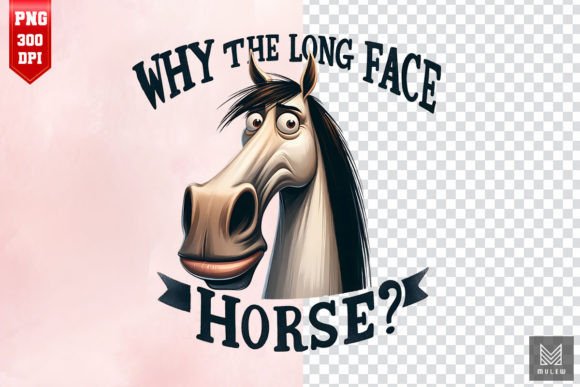 Download Why the Long Face, Horse? Sublimation - Sublimation Collection