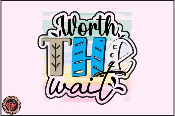 Download Worth the Wait Sublimation Png - Sublimation Collection