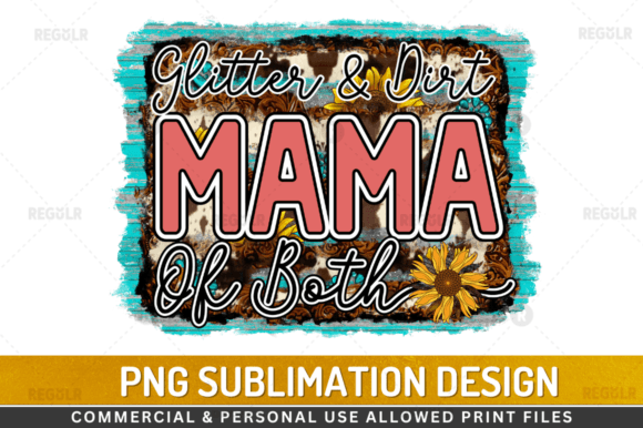 Download Glitter &amp; Dirt Mama Sublimation Design - Sublimation Collection