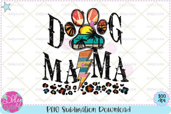 Download Dog Mama Sublimation Summer Vibes - Sublimation Collection